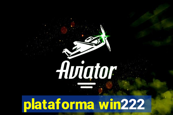 plataforma win222